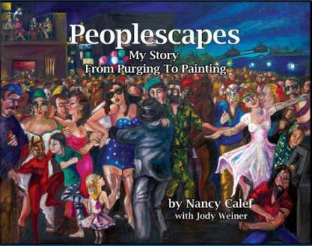 Peoplescapes -- My Story From Purging To Painting