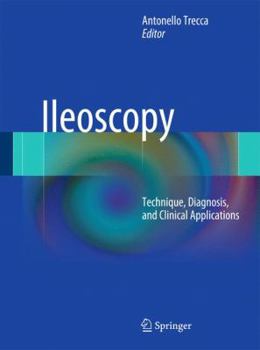 Hardcover Ileoscopy: Technique, Diagnosis, and Clinical Applications Book
