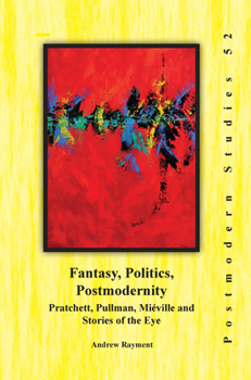 Fantasy, Politics, Postmodernity (Postmodern Studies, 52)