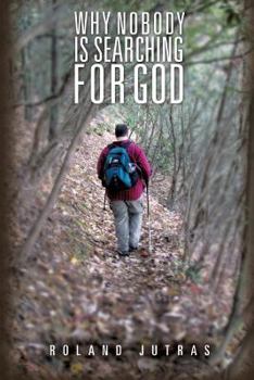 Paperback Why Nobody Is Searching for God Book