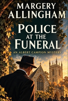 Police at the Funeral: A Positronic Book (Albert Campion Mystery)