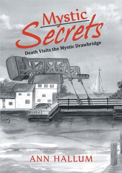 Paperback Mystic Secrets: Death Visits the Mystic Drawbridge Book