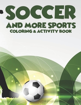 Paperback Soccer And More Sports Coloring & Activity Book: Sports Illustrations And Designs To Color And Trace, Coloring Pages With Word Search Puzzles Book