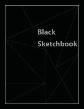 Black Sketchbook : All Black Pages Sketchbook (Notebook) 8. 5 X11