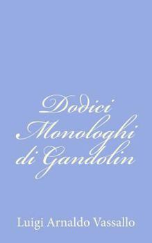 Paperback Dodici Monologhi di Gandolin [Italian] Book