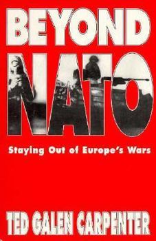 Beyond NATO: Staying Out of Europe's Wars