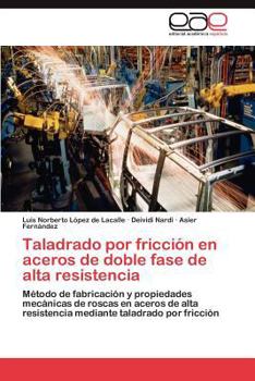 Paperback Taladrado por fricción en aceros de doble fase de alta resistencia [Spanish] Book