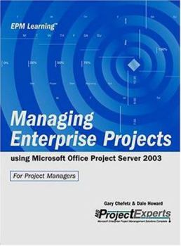 Paperback Managing Enterprise Projects: Using Microsoft Office Project Server 2003 Book
