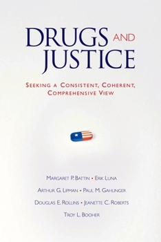 Paperback Drugs and Justice: Seeking a Consistent, Coherent, Comprehensive View Book