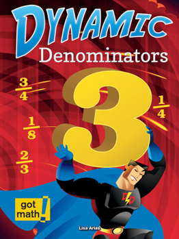 Paperback Dynamic Denominators: Compare, Add, and Subtract Book