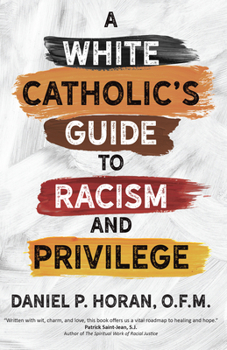 Paperback A White Catholic's Guide to Racism and Privilege Book