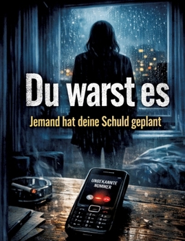 Du warst es: Jemand hat deine Schuld geplant (German Edition)