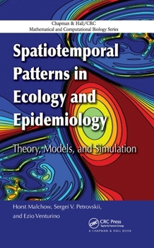 Paperback Spatiotemporal Patterns in Ecology and Epidemiology: Theory, Models, and Simulation Book