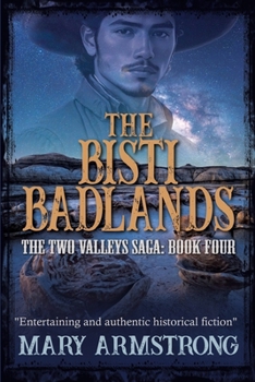 The Bisti Badlands: The Two Valleys Saga: Book Four
