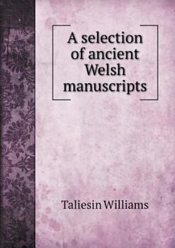 Paperback A selection of ancient Welsh manuscripts Book