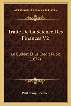 Paperback Traite De La Science Des Finances V2: Le Budget Et Le Credit Pubic (1877) [French] Book