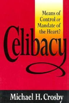 Paperback Celibacy: Means of Control or Mandate of the Heart? Book