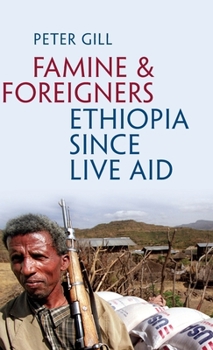 Hardcover Famine and Foreigners: Ethiopia Since Live Aid Book