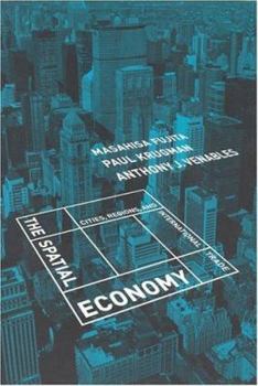 The Spatial Economy: Cities, Regions, and International Trade