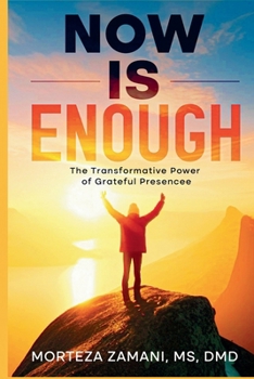 Now Is Enough: The Transformative Power of Grateful Presence