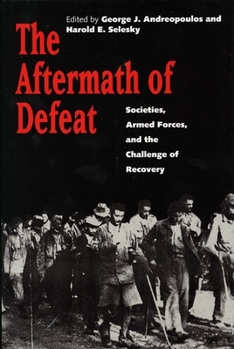 Hardcover The Aftermath of Defeat: Societies, Armed Forces, and the Challenge of Recovery Book