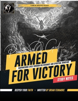 Paperback Armed for Victory: Empowering Lives through Deliverance and Spiritual Warfare: Empowering Lives through Deliverance and Spiritual Warfare Book