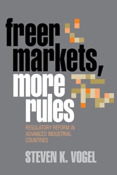 Freer Markets, More Rules: Regulatory Reform in Advanced Industrial Countries (Cornell Studies in Political Economy) - Book  of the Cornell Studies in Political Economy