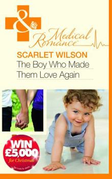 Paperback The Boy Who Made Them Love Again. Scarlet Wilson Book