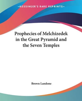 Paperback Prophecies of Melchizedek in the Great Pyramid and the Seven Temples Book