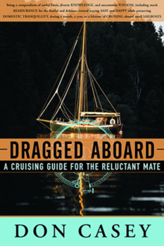 Hardcover Dragged Aboard: A Cruising Guide for a Reluctant Mate Book