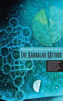Paperback The Kabbalah Method: The Bridge Between Science and the Soul, Physics and Fulfillment, Quantum and the Creator Book