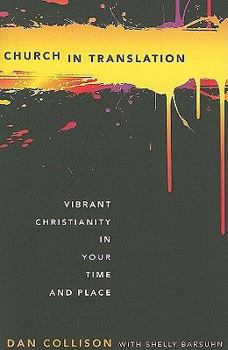Paperback Church in Translation: Vibrant Christianity in Your Time and Place Book