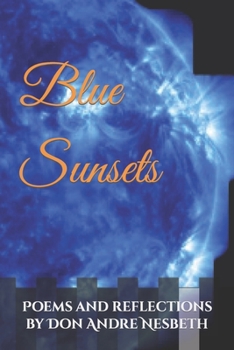 Paperback Blue Sunsets: Poems and reflections by Don Andre Nesbeth Book