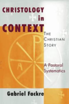 Paperback Christology in Context: The Christian Story, a Pastoral Systematics Book