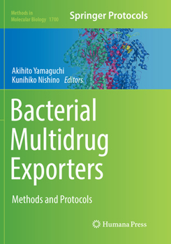 Bacterial Multidrug Exporters: Methods and Protocols - Book #1700 of the Methods in Molecular Biology
