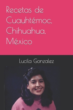 Paperback Recetas de Cuauhtémoc, Chihuahua, México [Spanish] Book