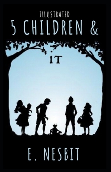 Paperback Five Children and It: Illustrated Book