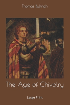 Paperback The Age of Chivalry: Large Print Book