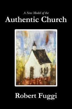 Paperback A New Model of the Authentic Church Book