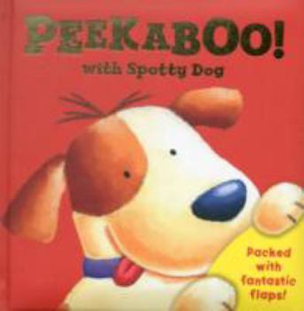 Hardcover Peek a Boo with Spotty Dog (Peek a Boo Flap Books) Book