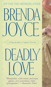Deadly Love - Book #1 of the Francesca Cahill Deadly