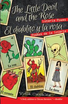 Paperback The Little Devil and the Rose / El Diablito Y La Rosa: Loteria Poems / Poemas de la Loteria Book