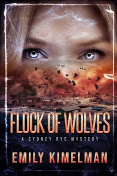 Flock of Wolves: Sydney Rye Mysteries, Book 10 - Book #10 of the Sydney Rye Mysteries