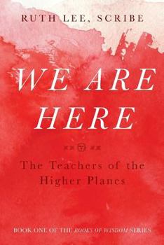 Paperback We Are Here: The Teachers of the Higher Planes Book