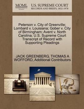 Paperback Peterson V. City of Greenville; Lombard V. Louisiana; Gober V. City of Birmingham; Avent V. North Carolina; U.S. Supreme Court Transcript of Record wi Book