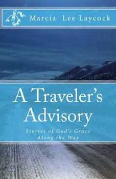 Paperback A Traveler's Advisory: Stories of God's Grace Along the Way Book