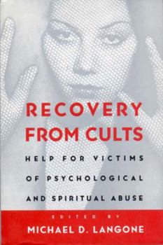 Paperback Recovery from Cults: Help for Victims of Psychological and Spiritual Abuse Book