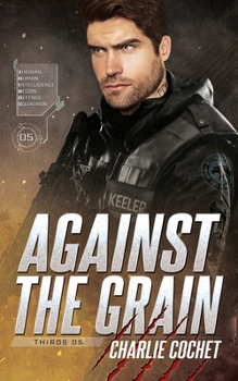 Against the Grain - Book #5 of the THIRDS
