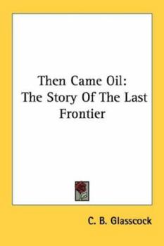 Then Came Oil (History and Politics of Oil)
