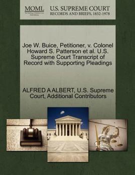 Paperback Joe W. Buice, Petitioner, V. Colonel Howard S. Patterson Et Al. U.S. Supreme Court Transcript of Record with Supporting Pleadings Book